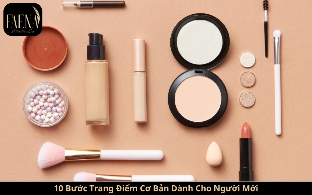 10 Bước Trang Điểm Cơ Bản Dành Cho Người Mới